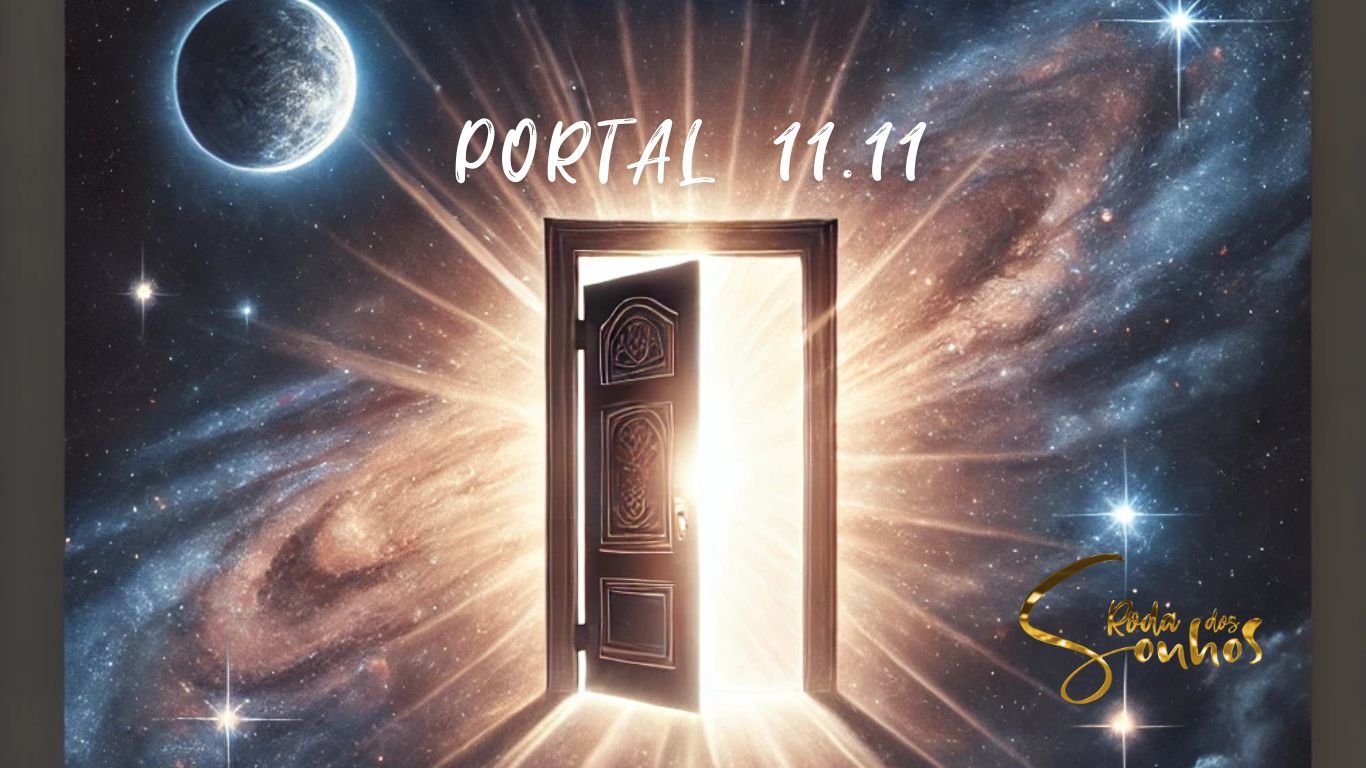 Portal 11.11 - A magia da manifestação para realizar os seus Sonhos