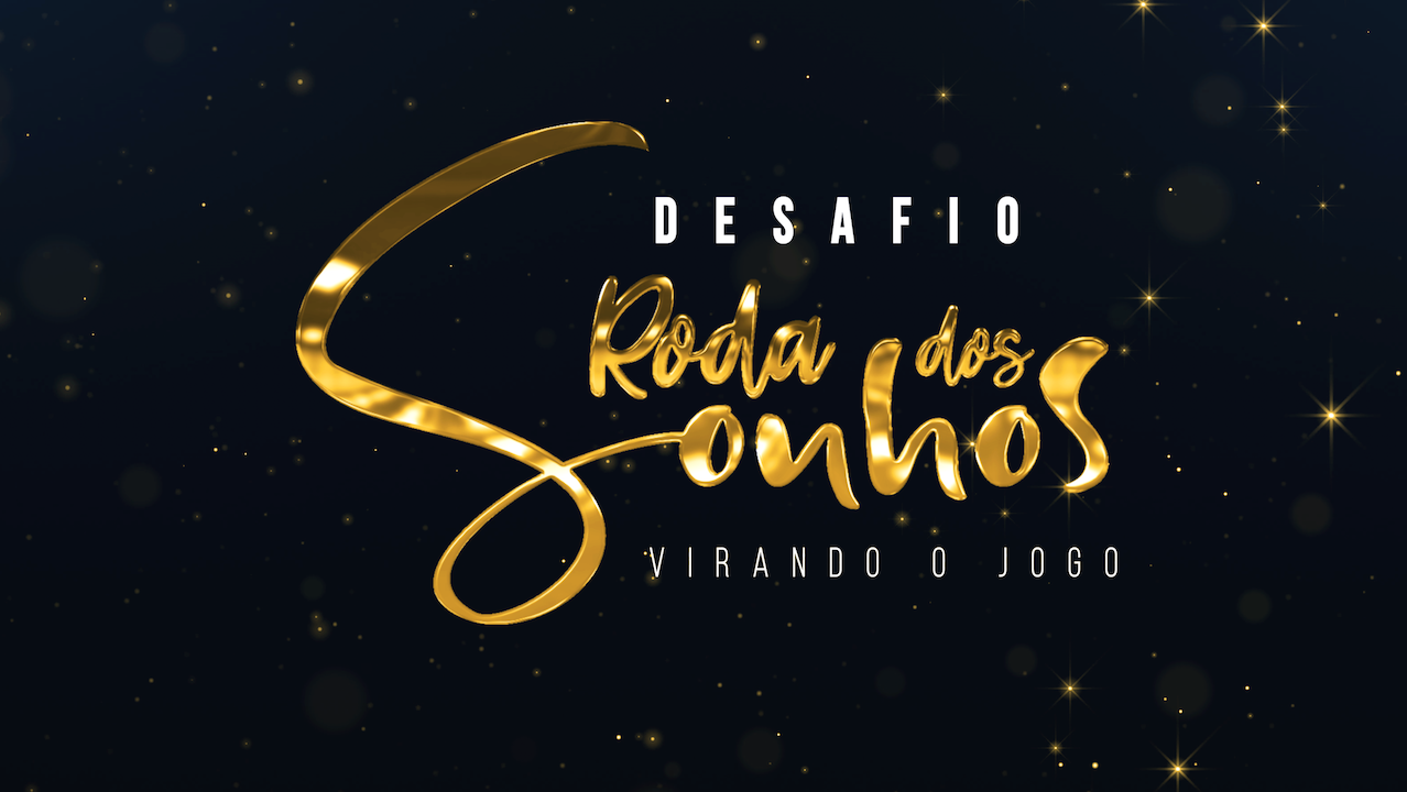 Participe do Desafio Virando o Jogo do Roda dos Sonhos e transforme sua vida!
